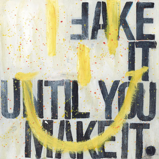 Fake It Until You Make It